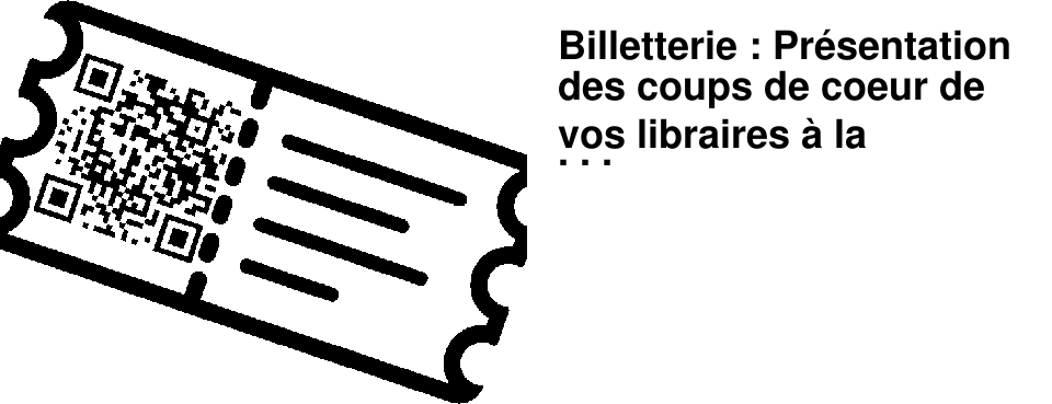 Billetterie : Pr�sentation des coups de coeur de vos libraires � la librairie des Dana�des !
