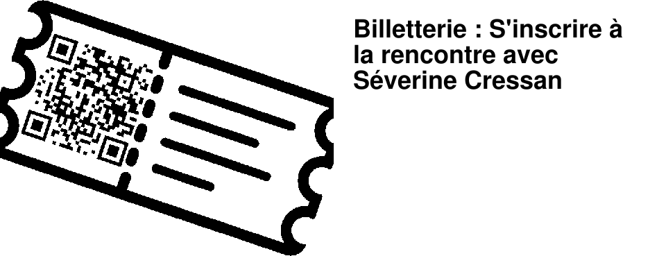 Billetterie : S'inscrire � la rencontre avec S�verine Cressan