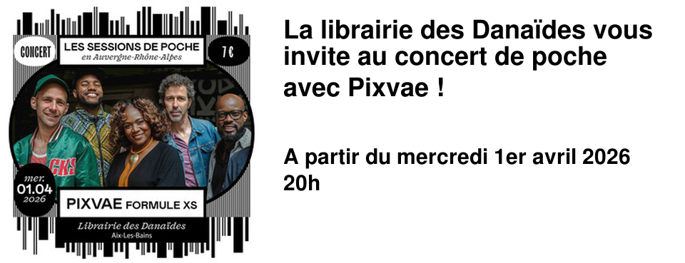 La librairie des Dana�des vous invite au concert de poche avec Pixvae !