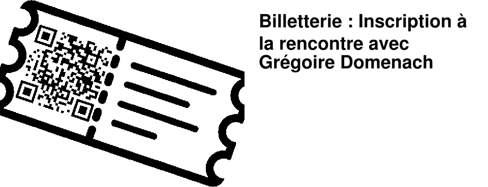 Billetterie : Inscription � la rencontre avec Gr�goire Domenach