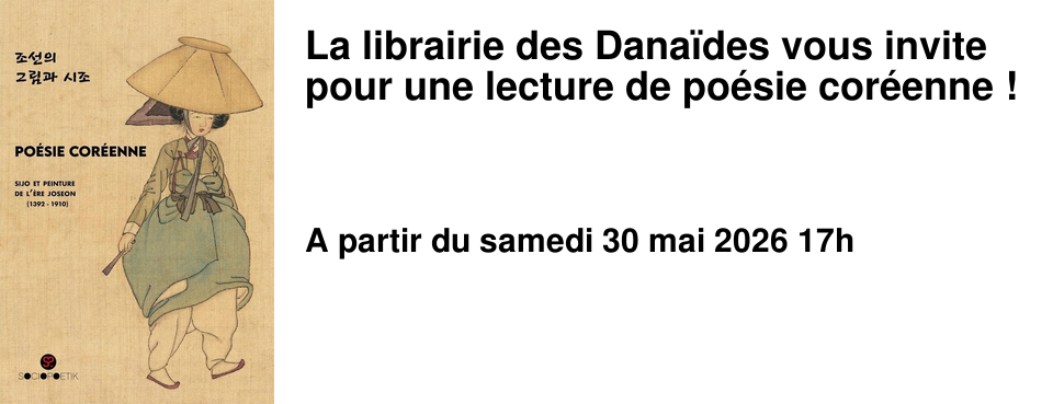 La librairie des Dana�des vous invite pour une lecture de po�sie cor�enne !