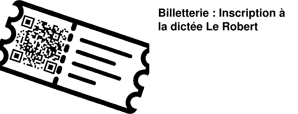 Billetterie : Inscription � la dict�e Le Robert